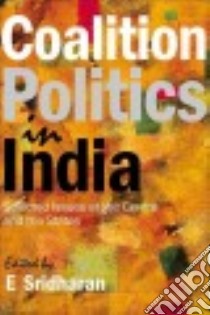 Coalition Politics in India libro in lingua di Sridharan E. (EDT)