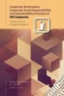 Corporate Governance, Corporate Social Responsibility and Sustainability Practices in Oil Companies libro in lingua di Duppati Geeta Rani, Mishra R. K., Locke Stuart