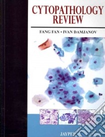 Cytopathology Review libro in lingua di Fan Fang Ph.D., Damjanov Ivan