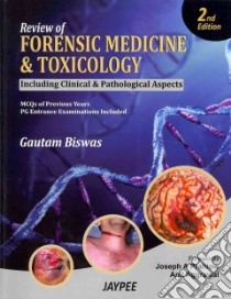 Review of Forensic Medicine and Toxicology libro in lingua di Biswas Gautam, Prahlow Joseph A. (FRW), Aggrawal Anil (FRW)