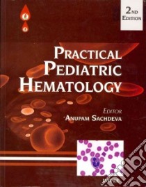 Practical Pediatric Hematology libro in lingua di Sachdeva Anupam (EDT)