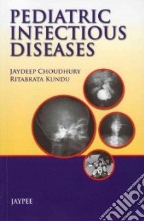 Pediatric Infectious Diseases libro in lingua di Choudhury Jaydeep (EDT), Kundu Ritabrata (EDT)