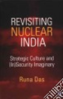 Revisiting Nuclear India libro in lingua di Das Runa