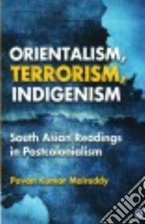 Orientalism, Terrorism, Indigenism libro in lingua di Malreddy Pavan Kumar