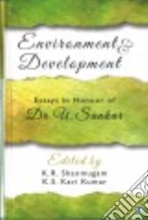 Environment & Development libro in lingua di Shanmugam K. R. (EDT), Kumar K. S. Kavi (EDT)