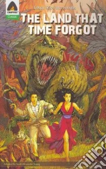 The Land That Time Forgot libro in lingua di Burroughs Edgar Rice, Young Scott Alexander (ADP), Jones K. L. (ILT)