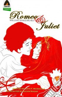 Romeo & Juliet libro in lingua di Shakespeare William, McDonald John F. (ADP), Nagar Sachin (ILT)