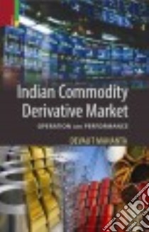 Indian Commodity Derivative Market libro in lingua di Mahanta Devajit