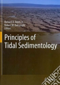 Principles of Tidal Sedimentology libro in lingua di Davis Richard A. Jr. (EDT), Dalrymple Robert W. (EDT)