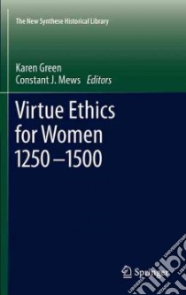 Virtue Ethics for Women 1250-1500 libro in lingua di Green Karen (EDT), Mews Constant J. (EDT)