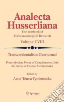 Transcendentalism Overturned libro in lingua di Tymieniecka Anna-Teresa (EDT)