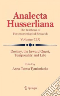 Destiny, the Inward Quest, Temporality and Life libro in lingua di Tymieniecka Anna-Teresa (EDT)