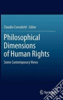 Philosophical Dimensions of Human Rights libro in lingua di Corradetti Claudio (EDT)