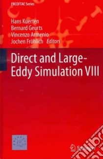Direct and Large-Eddy Simulation VIII libro in lingua di Kuerten Hans (EDT), Geurts Bernard (EDT), Armenio Vincenzo (EDT), Frohlich Jochen (EDT)