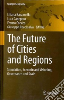 The Future of Cities and Regions libro in lingua di Bazzanella Liliana (EDT), Caneparo Luca (EDT), Corsico Franco (EDT), Roccasalva Giuseppe (EDT)