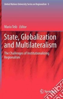 State, Globalization and Multilateralism libro in lingua di Telò Mario (EDT)