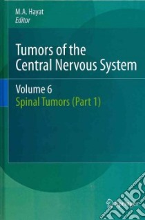 Tumors of the Central Nervous System libro in lingua di Hayat M. A. (EDT)