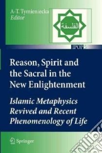 Reason, Spirit and the Sacral in the New Enlightenment libro in lingua di Tymieniecka Anna-Teresa (EDT)