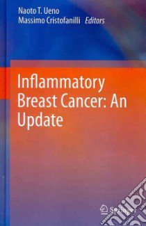 Inflammatory Breast Cancer libro in lingua di Ueno Naoto T. (EDT), Cristofanilli Massimo (EDT)