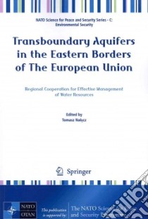 Transboundary Aquifers in the Eastern Borders of the European Union libro in lingua di Nalecz Tomasz (EDT)