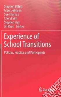 Experience of School Transitions libro in lingua di Billett Stephen (EDT), Johnson Greer (EDT), Thomas Sue (EDT), Sim Cheryl (EDT), Hay Stephen (EDT)