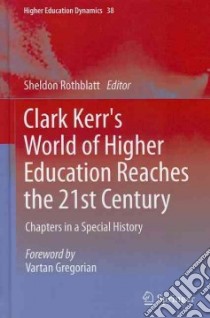 Clark Kerr's World of Higher Education Reaches the 21st Century libro in lingua di Rothblatt Sheldon (EDT)