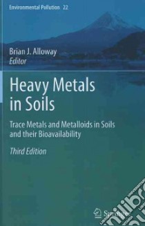 Heavy Metals in Soils libro in lingua di Alloway Brian J. (EDT)