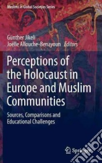 Perceptions of the Holocaust in Europe and Muslim Communities libro in lingua di Jikeli Gunther (EDT), Allouche-benayoun Jodlle (EDT)