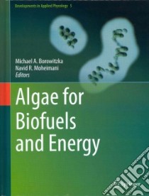 Algae for Biofuels and Energy libro in lingua di Michael A Borowitzka