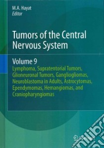Tumors of the Central Nervous System libro in lingua di Hayat M. A. (EDT)
