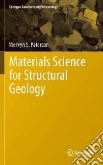 Materials Science for Structural Geology libro in lingua di Mervyn S Paterson