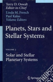 Planets, Stars and Stellar Systems libro in lingua di Oswalt Terry D. (EDT), French Linda M. (EDT), Kalas Paul (EDT)