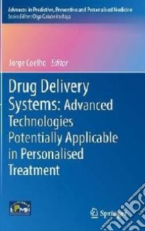 Drug Delivery Systems: Advanced Technologies Potentially App libro in lingua di Jorge Coelho