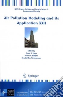Air Pollution Modeling and Its Application XXII libro in lingua di Steyn Douw G. (EDT), Builtjes Peter J. H. (EDT), Timmermans Renske M. A. (EDT)