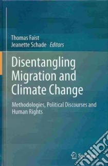 Disentangling Migration and Climate Change libro in lingua di Faist Thomas (EDT), Schade Jeanette (EDT)