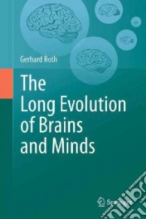 Long Evolution of Brains and Minds libro in lingua di Gerhard Roth