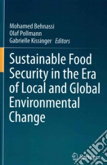 Sustainable Food Security in the Era of Local and Global Environmental Change libro in lingua di Behnassi Mohamed (EDT), Pollmann Olaf (EDT), Kissinger Gabrielle (EDT)