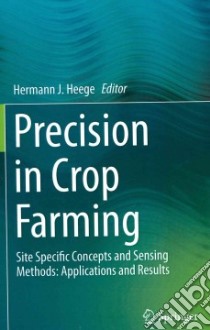 Precision in Crop Farming libro in lingua di Heege Hermann J. (EDT)