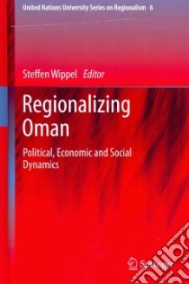 Regionalizing Oman libro in lingua di Wippel Steffen (EDT)