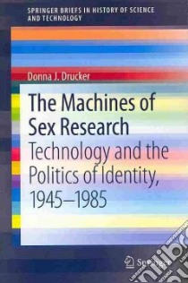 The Machines of Sex Research libro in lingua di Drucker Donna J.