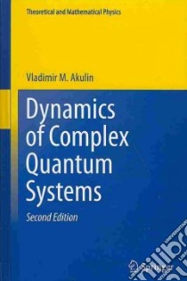 Dynamics of Complex Quantum Systems libro in lingua di Akulin Vladimir M.