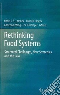 Rethinking Food Systems libro in lingua di Lambek Nadia C. S. (EDT), Claeys Priscilla (EDT), Wong Adrienna (EDT), Brilmayer Lea (EDT)