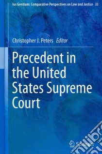 Precedent in the United States Supreme Court libro in lingua di Peters Christopher J. (EDT)