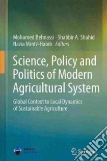 Science, Policy and Politics of Modern Agricultural System libro in lingua di Behnassi Mohamed (EDT), Shahid Shabbir A. (EDT), Mintz-habib Nazia (EDT)