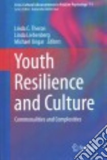 Youth Resilience and Culture libro in lingua di Theron Linda C. (EDT), Liebenberg Linda (EDT), Ungar Michael (EDT)