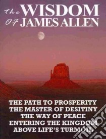 The Wisdom of James Allen libro in lingua di Allen James