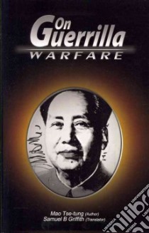 On Guerrilla Warfare libro in lingua di Mao Tse-tung, Griffith Samuel B. (TRN)