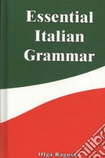 Essential Italian Grammar libro in lingua di Ragusa Olga