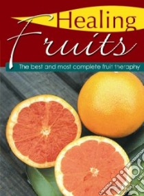 Healing Fruits libro in lingua di Ramirez Felipe Duran (EDT), Naranjo Jaime Duran (CON)