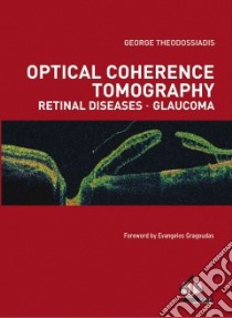 Optical Coherence Tomography Retinal Diseases-glucoma libro in lingua di Theodossiadis George P. M.D., Gragoudas Evangelos S. (FRW)